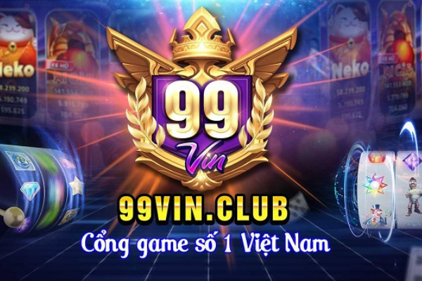 Cổng game 99Vin Club thời thượng