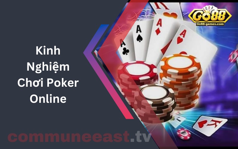 Muốn thắng lớn khi chơi poker online? Bỏ túi ngay kinh nghiệm chơi poker online này!