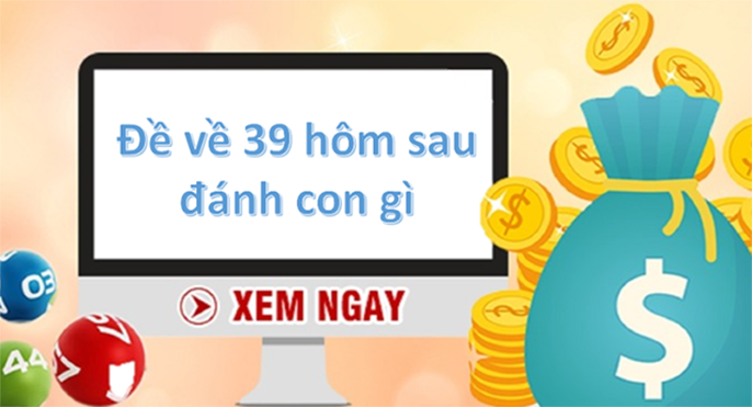 đề về 39 đánh con gì? Chuyên gia lô đề bật mí bí quyết!