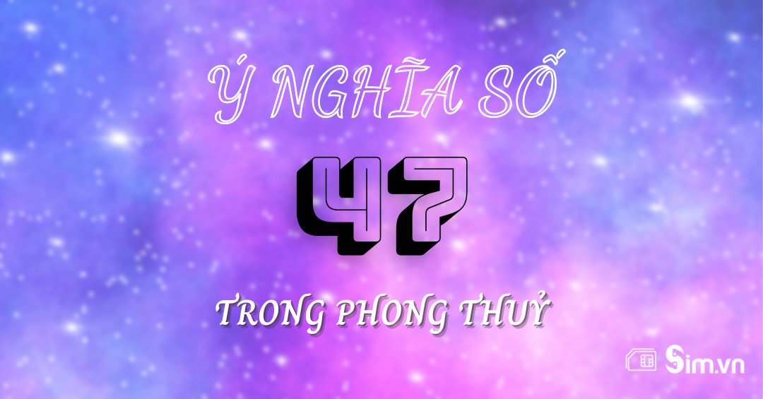 Ý nghĩa số 47 trong lô đề? Giải mã khi đề về 47 hôm sau đánh gì?